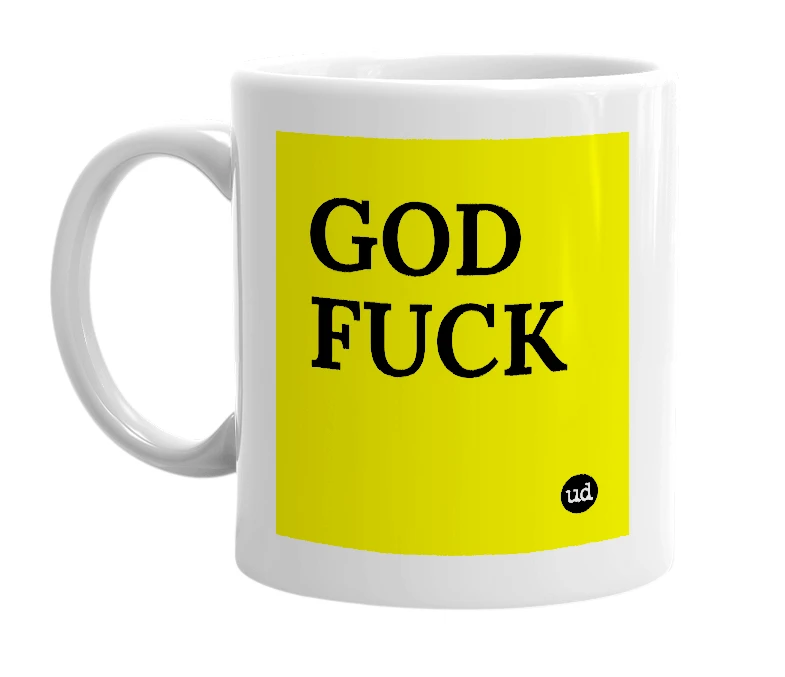 White mug with 'GOD FUCK' in bold black letters