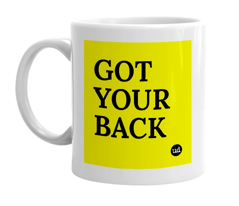White mug with 'GOT YOUR BACK' in bold black letters
