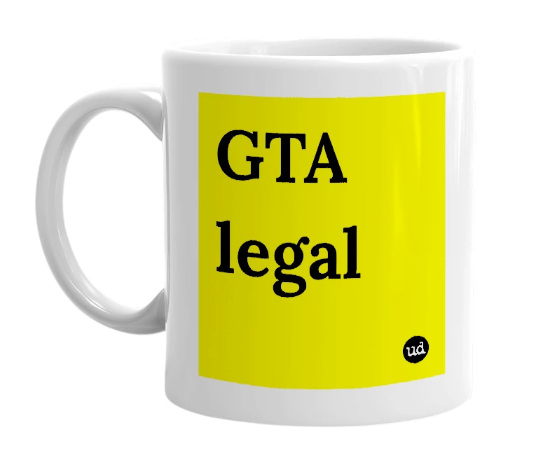 White mug with 'GTA legal' in bold black letters