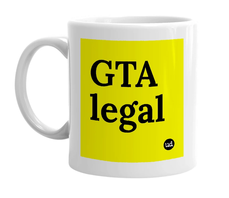 White mug with 'GTA legal' in bold black letters