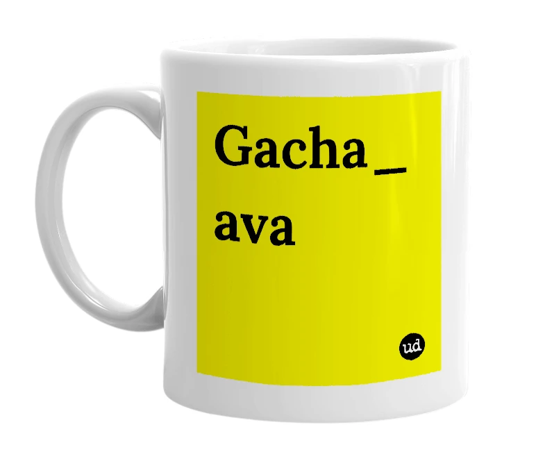 White mug with 'Gacha_ ava' in bold black letters