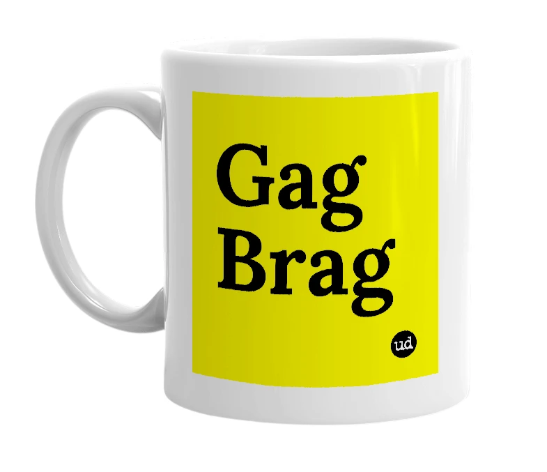 White mug with 'Gag Brag' in bold black letters