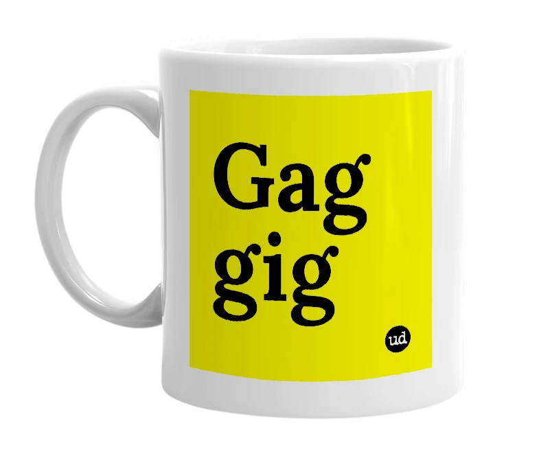 White mug with 'Gag gig' in bold black letters