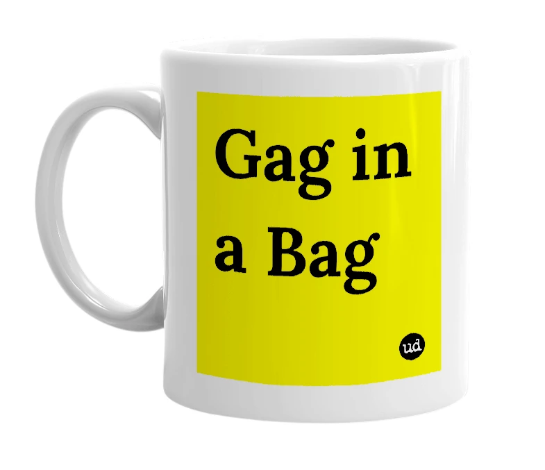 White mug with 'Gag in a Bag' in bold black letters