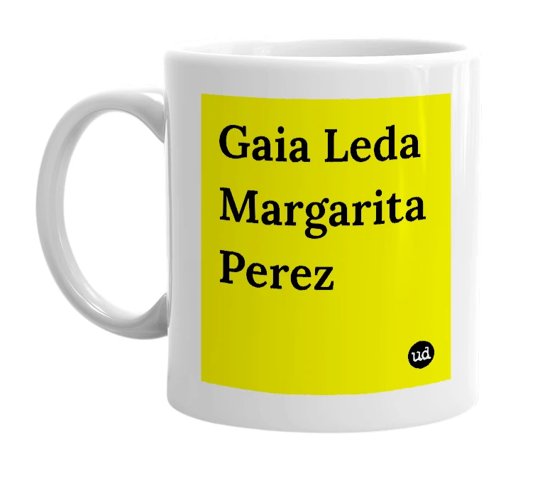 White mug with 'Gaia Leda Margarita Perez' in bold black letters