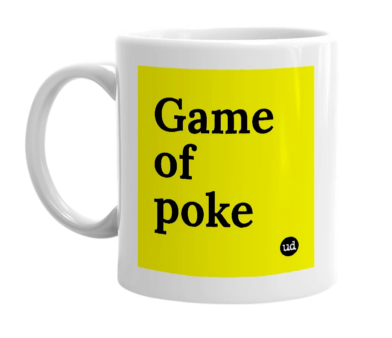 White mug with 'Game of poke' in bold black letters