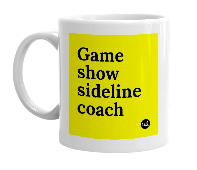 White mug with 'Game show sideline coach' in bold black letters