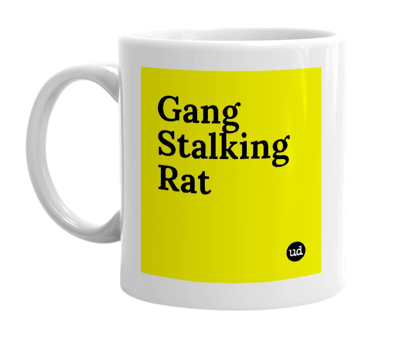 White mug with 'Gang Stalking Rat' in bold black letters