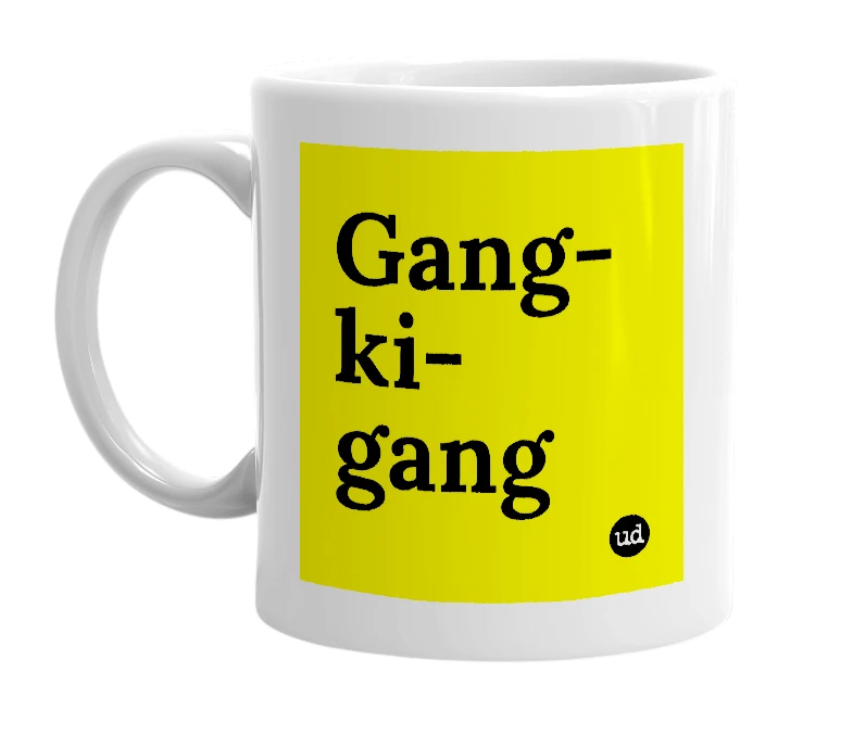 White mug with 'Gang-ki-gang' in bold black letters
