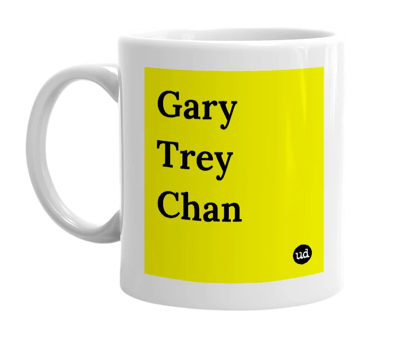 White mug with 'Gary Trey Chan' in bold black letters