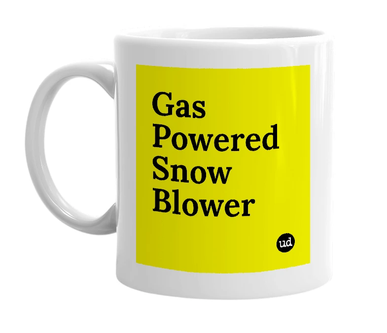 White mug with 'Gas Powered Snow Blower' in bold black letters