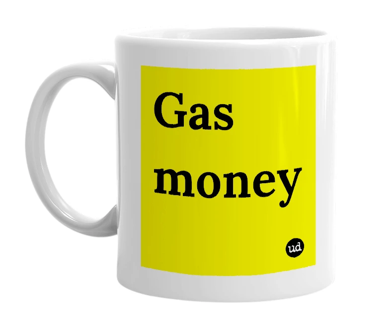 White mug with 'Gas money' in bold black letters