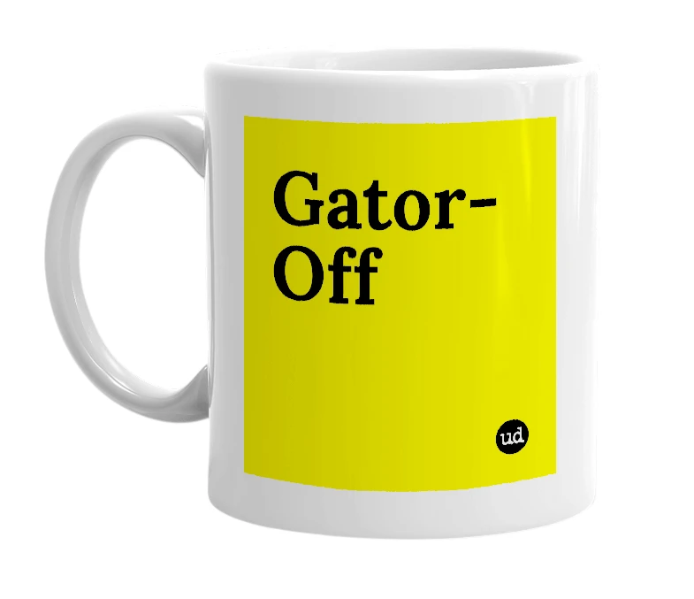 White mug with 'Gator-Off' in bold black letters