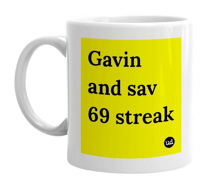 White mug with 'Gavin and sav 69 streak' in bold black letters