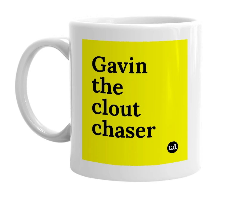 White mug with 'Gavin the clout chaser' in bold black letters