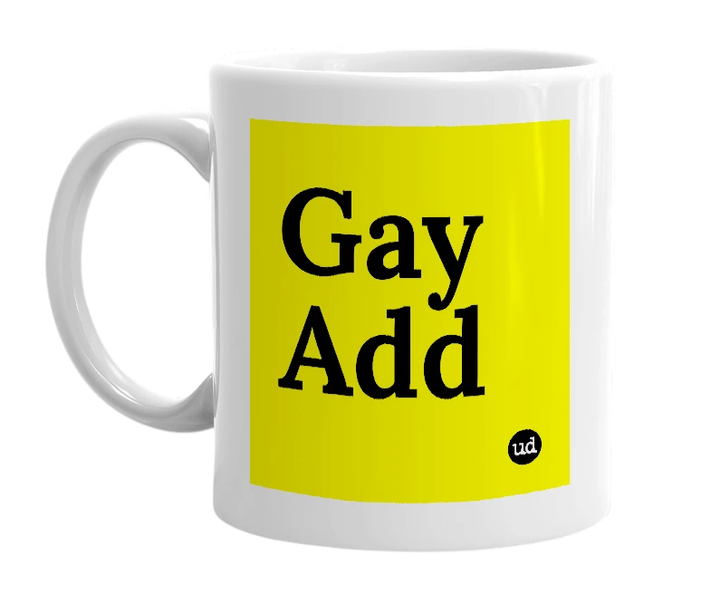 White mug with 'Gay Add' in bold black letters