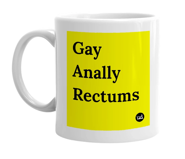 White mug with 'Gay Anally Rectums' in bold black letters