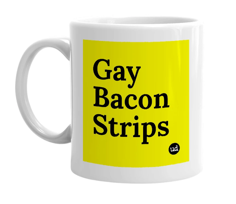 White mug with 'Gay Bacon Strips' in bold black letters