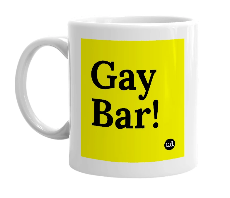 White mug with 'Gay Bar!' in bold black letters