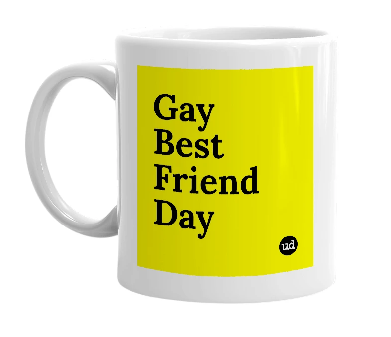 White mug with 'Gay Best Friend Day' in bold black letters