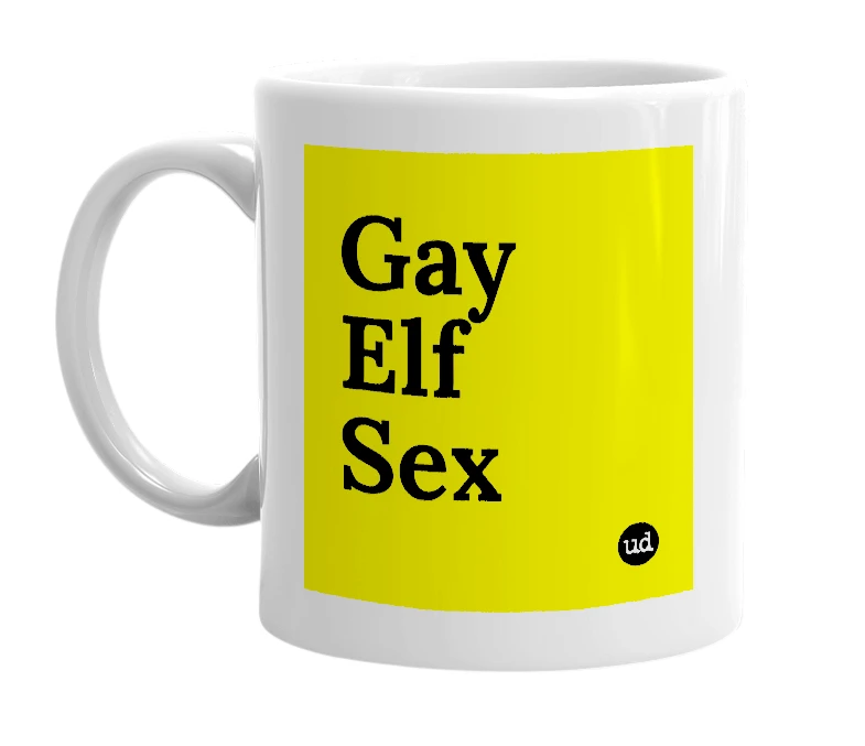 White mug with 'Gay Elf Sex' in bold black letters