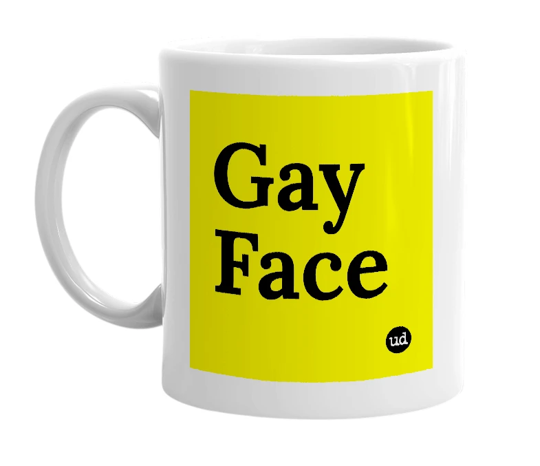 White mug with 'Gay Face' in bold black letters