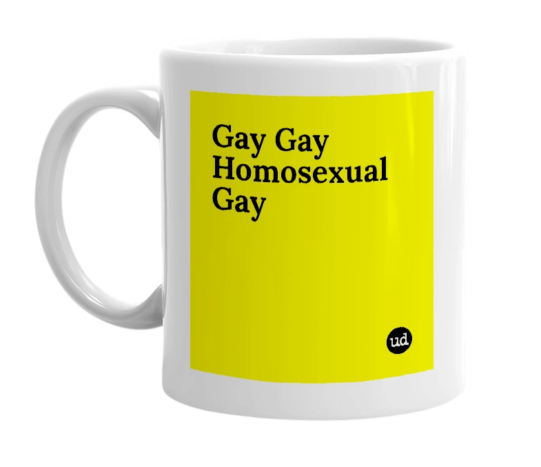 White mug with 'Gay Gay Homosexual Gay' in bold black letters