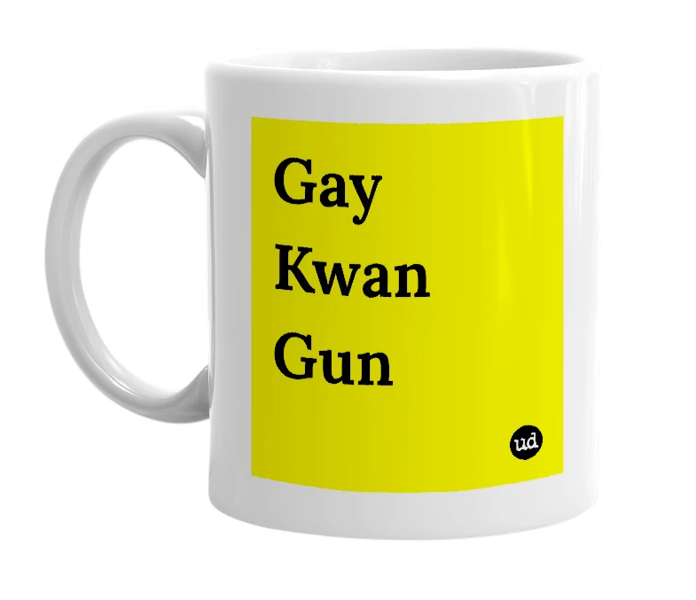 White mug with 'Gay Kwan Gun' in bold black letters