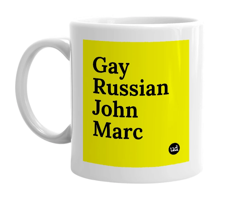 White mug with 'Gay Russian John Marc' in bold black letters