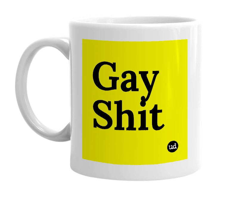 White mug with 'Gay Shit' in bold black letters