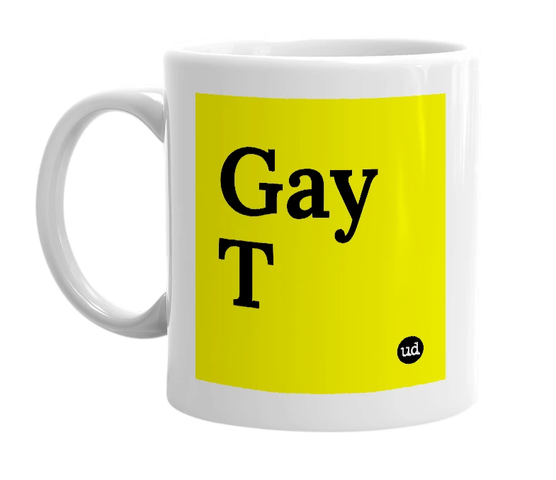 White mug with 'Gay T' in bold black letters