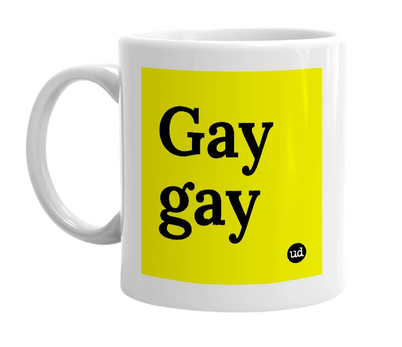White mug with 'Gay gay' in bold black letters