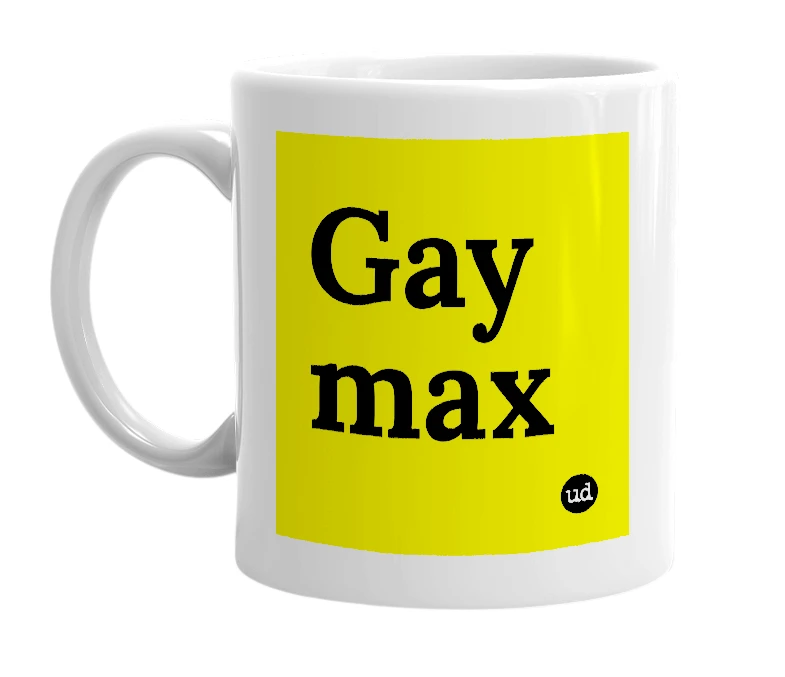 White mug with 'Gay max' in bold black letters