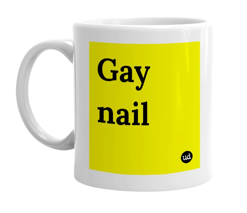 White mug with 'Gay nail' in bold black letters