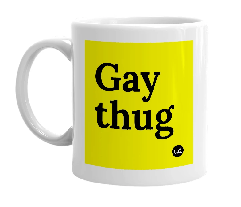White mug with 'Gay thug' in bold black letters