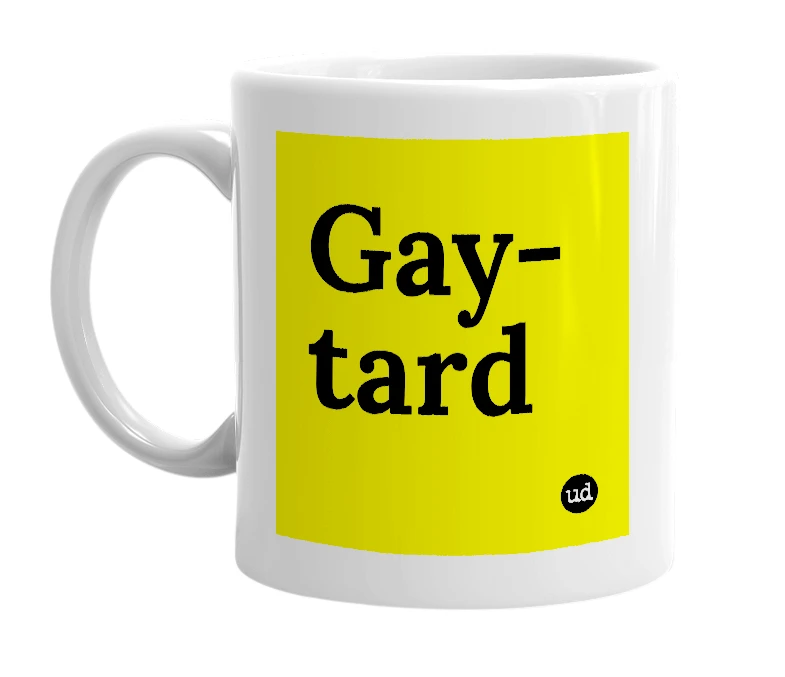 White mug with 'Gay-tard' in bold black letters