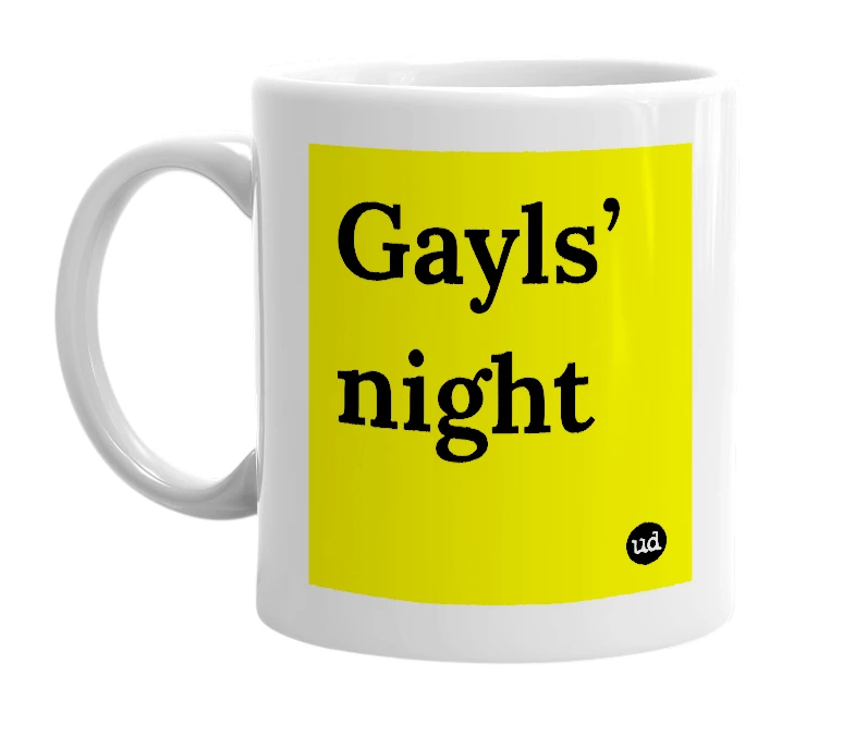 White mug with 'Gayls’ night' in bold black letters