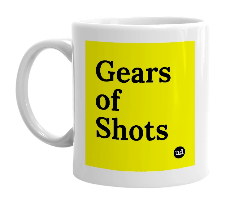 White mug with 'Gears of Shots' in bold black letters