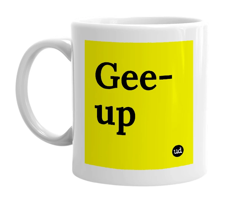 White mug with 'Gee-up' in bold black letters