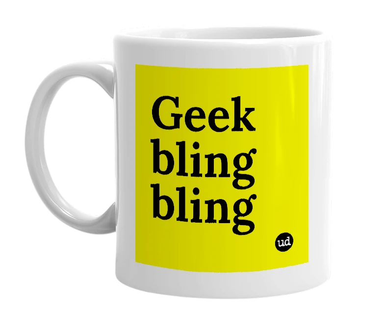 White mug with 'Geek bling bling' in bold black letters