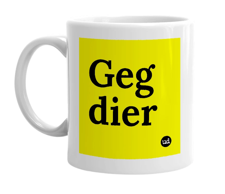 White mug with 'Geg dier' in bold black letters