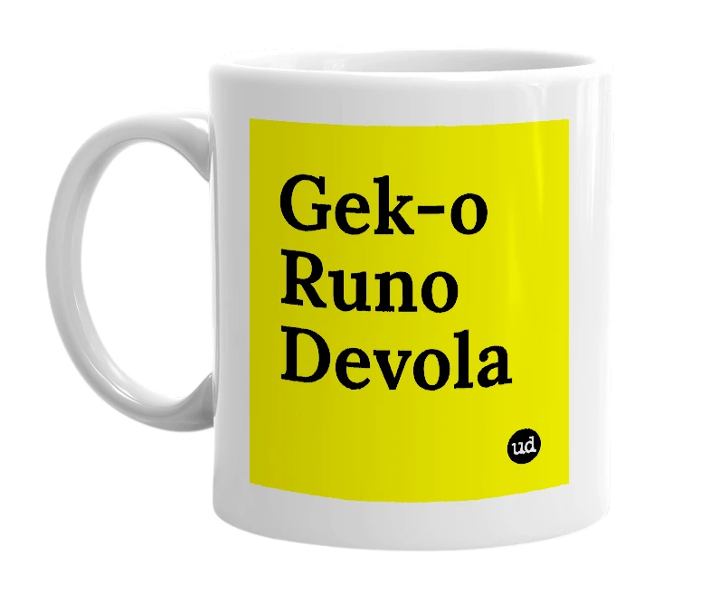 White mug with 'Gek-o Runo Devola' in bold black letters