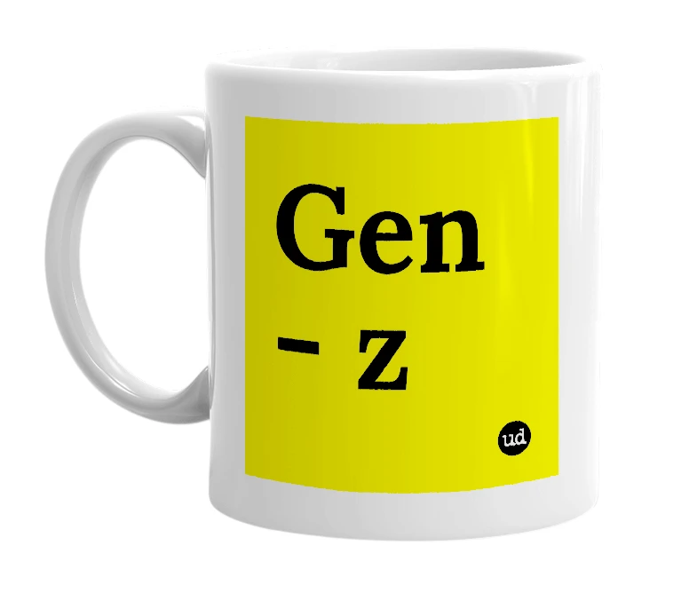 White mug with 'Gen - z' in bold black letters