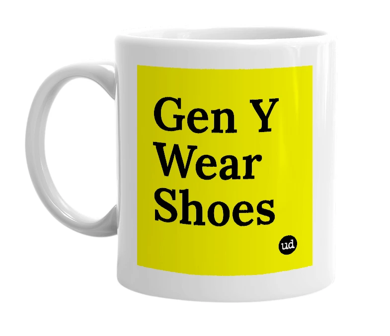 White mug with 'Gen Y Wear Shoes' in bold black letters