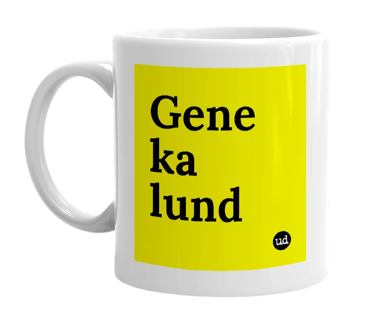 White mug with 'Gene ka lund' in bold black letters