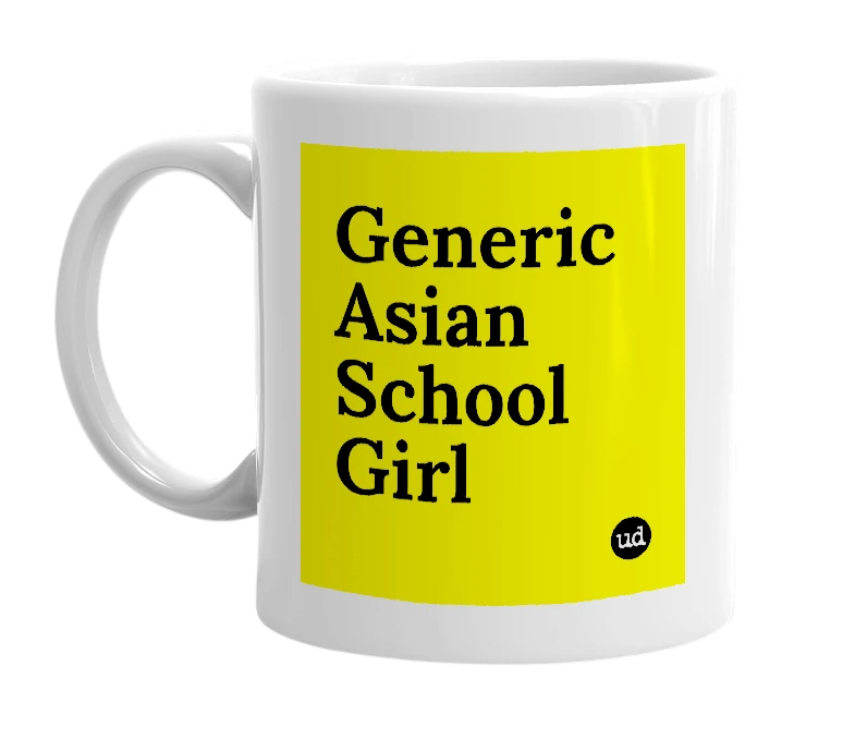 White mug with 'Generic Asian School Girl' in bold black letters