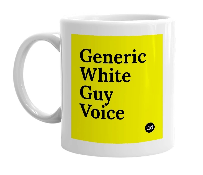 White mug with 'Generic White Guy Voice' in bold black letters
