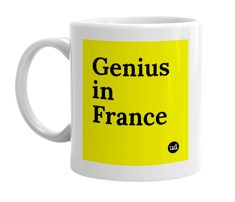 White mug with 'Genius in France' in bold black letters