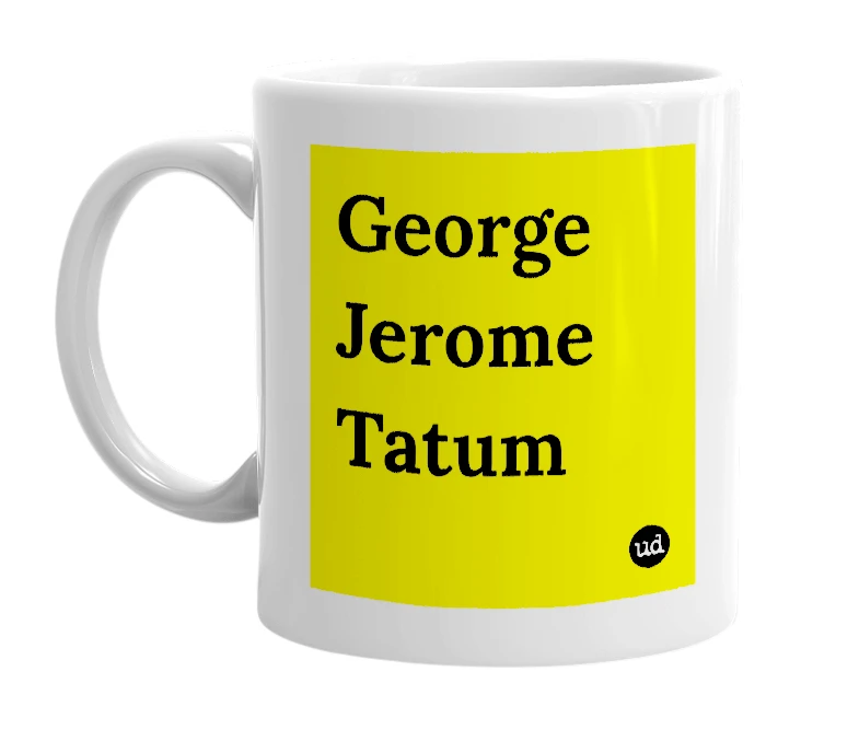 White mug with 'George Jerome Tatum' in bold black letters