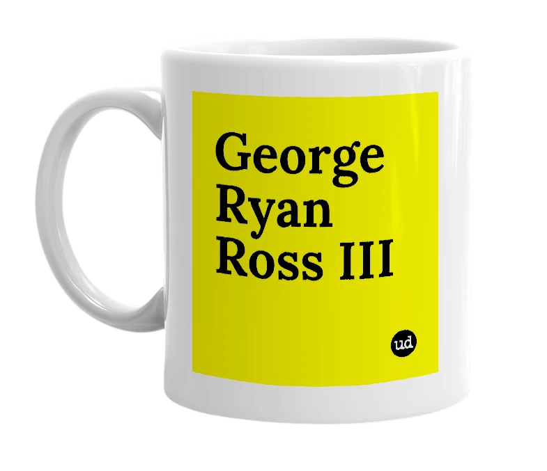 White mug with 'George Ryan Ross III' in bold black letters
